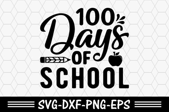 100 Days of School SVG: A Creative Resource for Designers and Enthusiasts