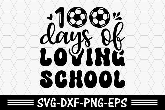 100 Days of School SVG and 100 Days of Lovin: Creative Tools for Educators and Designers
